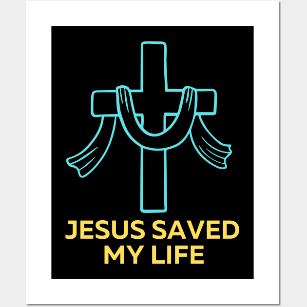 Jesus Saved My Life | Christian Saying Wall Art by All Things Gospel